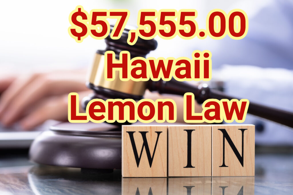 57,555 Hawaii Lemon Law Refund
