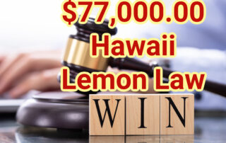 Hawaii Lemon Law Win - $77,000