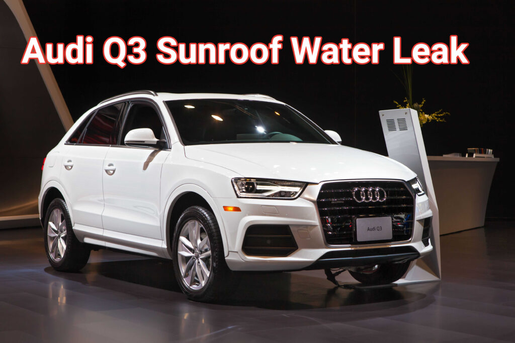 Audi Sunroof Water Leak