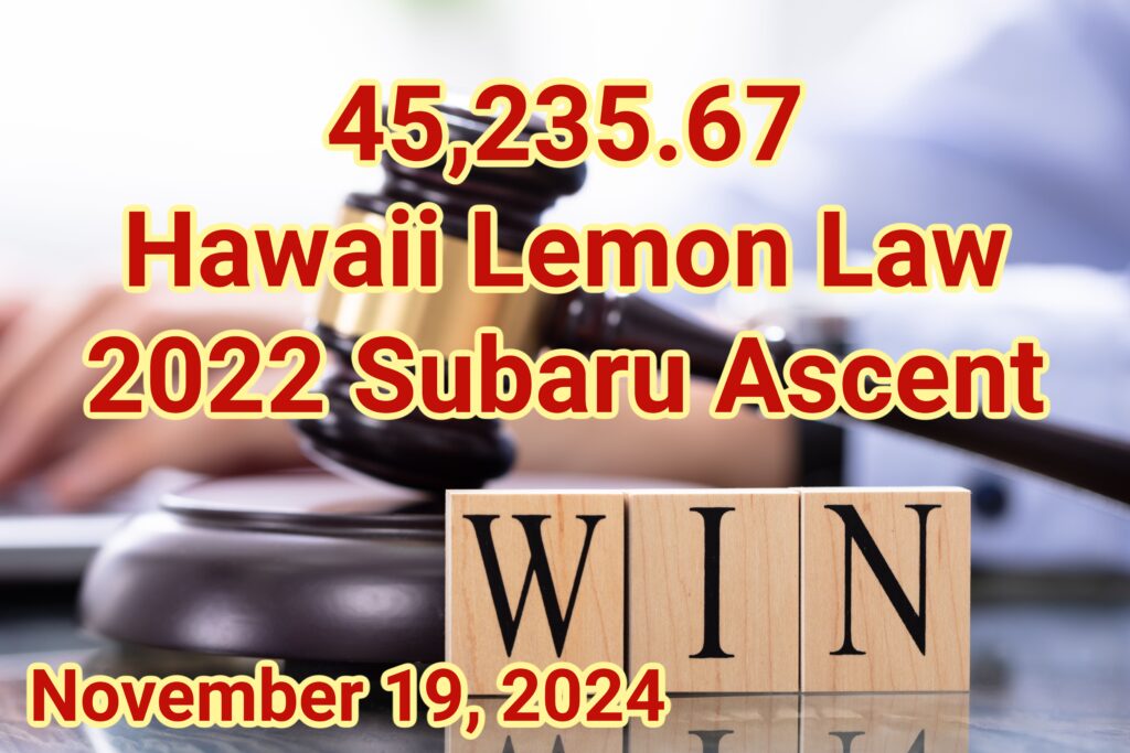 Hawaii Lemon Law - 2022 Subaru Ascent - SCAP Win