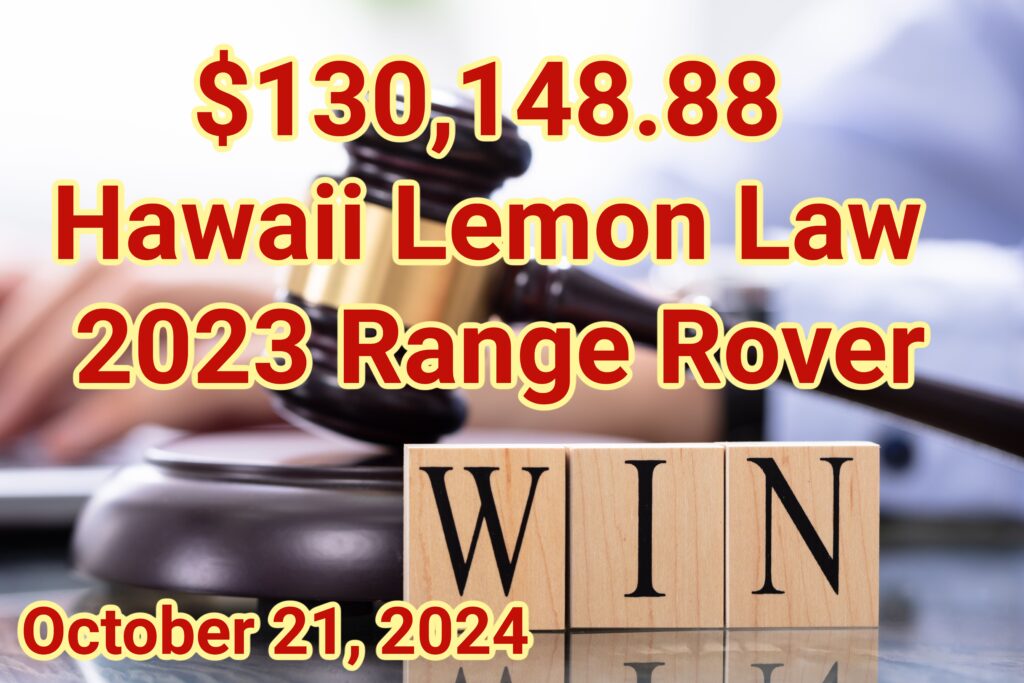 Hawaii Lemon Law - 2023 Range Rover - SCAP Win
