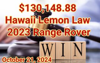 Hawaii Lemon Law - 2023 Range Rover - SCAP Win