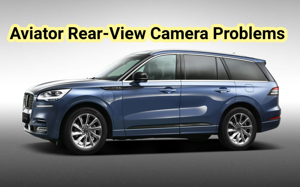 Lincoln Aviator Rear-View Camera Problems
