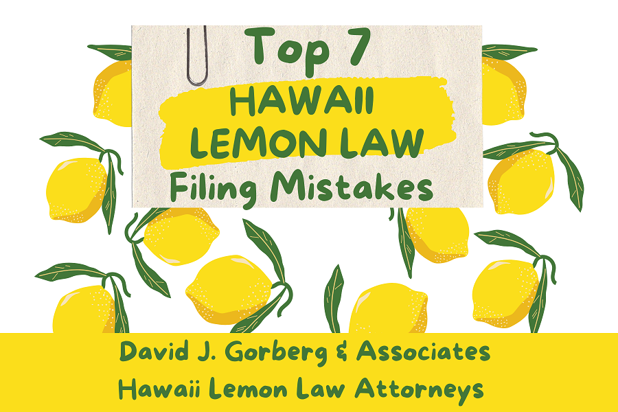 Top 7 Hawaii Lemon Law Filing Mistakes