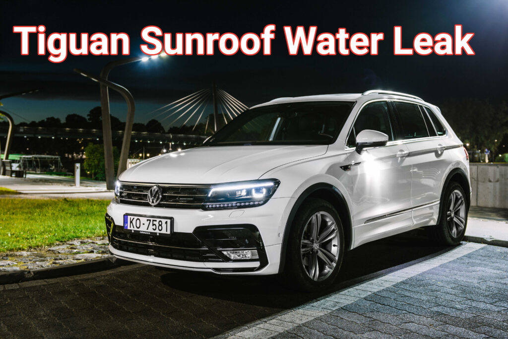VW Tiguan Sunroof Water Leak
